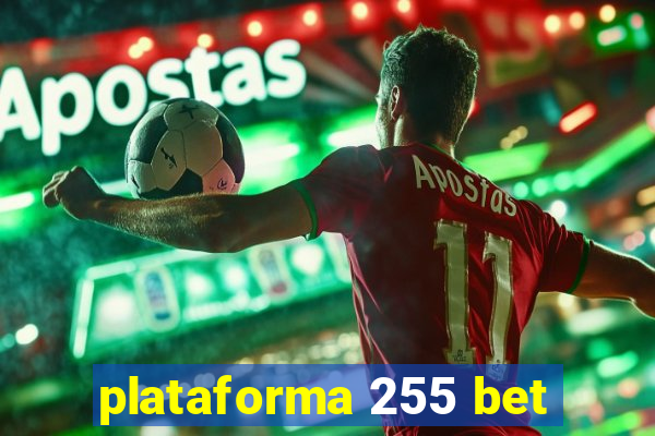 plataforma 255 bet